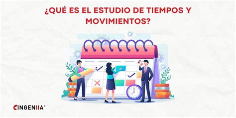 gsd ingeniería|METODOLOGÍA DE ESTUDIO DE TIEMPO Y MOVIMIENTO; .